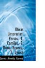 Obras Litterarias : Versos: 1. Camoes. 2. Dona Branca. 3. Lyrica - Book