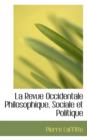 La Revue Occidentale Philosophique, Sociale Et Politique - Book