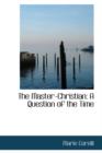 The Master-Christian : A Question of the Time - Book