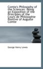 Comte's Philosophy of the Sciences : Being an Exposition of the Principles of the Cours de Philosophi - Book