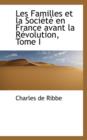 Les Familles Et La Societe En France Avant La Revolution, Tome I - Book