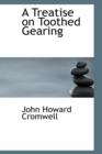 A Treatise on Toothed Gearing - Book
