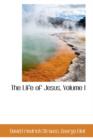 The Life of Jesus, Volume I - Book