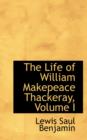 The Life of William Makepeace Thackeray, Volume I - Book