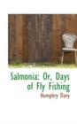 Salmonia : Or, Days of Fly Fishing - Book