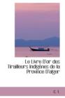 Le Livre D'Or Des Tirailleurs Indigenes de La Province D'Alger - Book