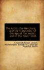 The Artist, the Merchant, and the Statesman : Of the Age of the Medici, and of Our Own Times - Book