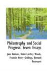 Philantrophy and Social Progress : Seven Essays - Book