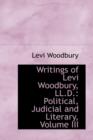 Writings of Levi Woodbury, LL.D. : Political, Judicial and Literary, Volume III - Book