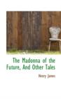 The Madonna of the Future, and Other Tales - Book