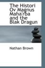 The Histori Ov Magnus Maha'rba and the Blak Dragun - Book