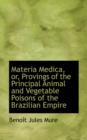 Materia Medica : Provings of the Principal Animal and Vegetable Poisons of the Brazilian Empire - Book