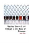 Sketches (Personal and Political) in the House of Commons - Book
