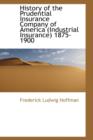 History of the Prudential Insurance Company of America (Industrial Insurance) 1875-1900 - Book