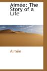 Aimee : The Story of a Life - Book