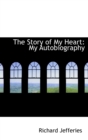 The Story of My Heart : My Autobiography - Book