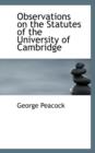 Observations on the Statutes of the University of Cambridge - Book