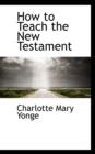 How to Teach the New Testament - Book