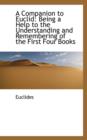 A Companion to Euclid : Being a Help to the Understanding and Remembering of the First Four Books - Book