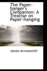 The Paper-Hanger's Companion : A Treatise on Paper-Hanging - Book