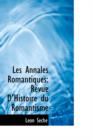 Les Annales Romantiques : Revue D'Histoire Du Romantisme - Book