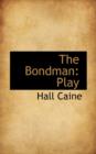 The Bondman : Play - Book