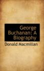 George Buchanan : A Biography - Book