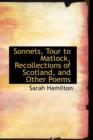 Sonnets, Tour to Matlock, Recollections of Scotland, and Other Poems - Book