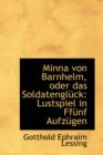 Minna Von Barnhelm, Oder Das Soldatengl Ck : Lustspiel in Ff Nf Aufz Gen - Book