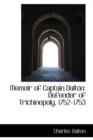 Memoir of Captain Dalton : Defender of Trichinopoly, 1752-1753 - Book