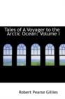 Tales of a Voyager to the Arctic Ocean : Volume I - Book
