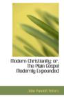 Modern Christianity : Or, the Plain Gospel Modernly Expounded - Book