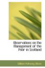 Observations on the Management of the Poor in Scotland - Book