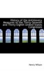 History of the Antislavery Measures of the Thirty-Seventh and Thirty-Eighth United States Congresses - Book