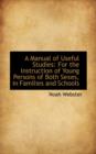 A Manual of Useful Studies : For the Instruction of Young Persons of Both Sexes, in Families and Scho - Book