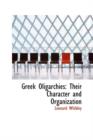 Greek Oligarchies : Their Character and Organization - Book