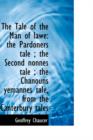 The Tale of the Man of Lawe : The Pardoners Tale; The Second Nonnes Tale; The Chanouns Yemannes Tal - Book