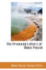 The Provincial Letters of Blaise Pascal - Book