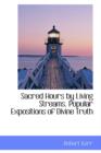 Sacred Hours by Living Streams. Popular Expositions of Divine Truth - Book