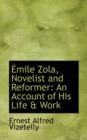 mile Zola, Novelist and Reformer : An Account of His Life & Work - Book