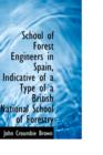 School of Forest Engineers in Spain, Indicative of a Type of a British National School of Forestry - Book