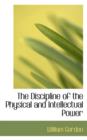The Discipline of the Physical and Intellectual Power - Book