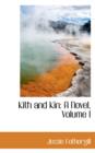 Kith and Kin : A Novel, Volume I - Book