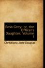 Rosa Grey; Or, the Officer's Daughter. Volume I - Book