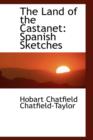 The Land of the Castanet : Spanish Sketches - Book