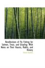 Recollections of Fly Fishing for Salmon, Trout, and Grayling : With Notes on Their Haunts, Habits, an - Book