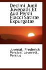 Decimi Junii Juvenalis Et Auli Persii Flacci Satir Expurgat - Book