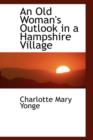 An Old Woman's Outlook in a Hampshire Village - Book