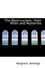 The Rosicrucians, Their Rites and Mysteries - Book