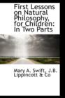 First Lessons on Natural Philosophy, for Children : In Two Parts - Book